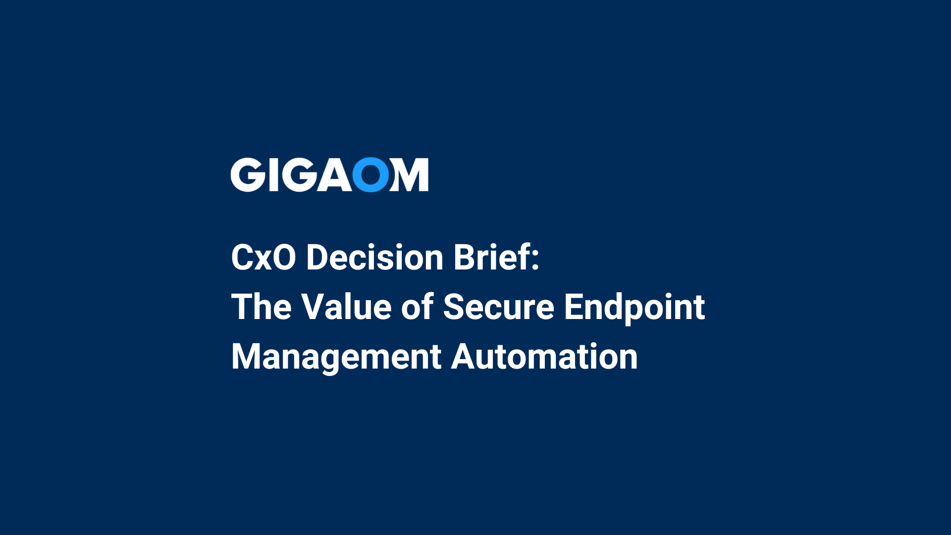 CxO Decision Brief The Value of Secure Endpoint Management Automation-7